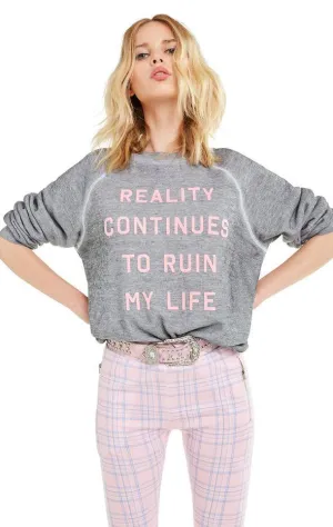 WILDFOX - Reality Continues To Ruin My Life Sweatshirt